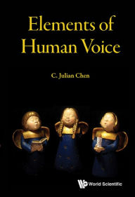 Title: ELEMENTS OF HUMAN VOICE, Author: Julian Chengjun Chen