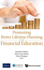 Title: Promoting Better Lifetime Planning Through Financial Education, Author: Naoyuki Yoshino