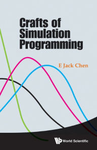 Title: CRAFTS OF SIMULATION PROGRAMMING, Author: E Jack Chen