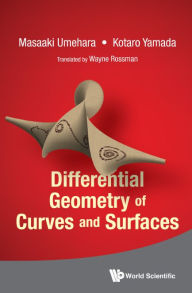 Title: Differential Geometry Of Curves And Surfaces, Author: Masaaki Umehara