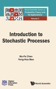 Title: Introduction To Stochastic Processes, Author: Mu-fa Chen