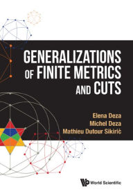 Title: GENERALIZATIONS OF FINITE METRICS AND CUTS, Author: Michel-marie Deza