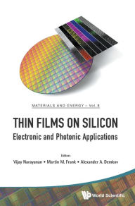 Title: Thin Films On Silicon: Electronic And Photonic Applications, Author: Vijay Narayanan