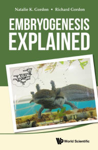 Title: EMBRYOGENESIS EXPLAINED, Author: Natalie K Gordon