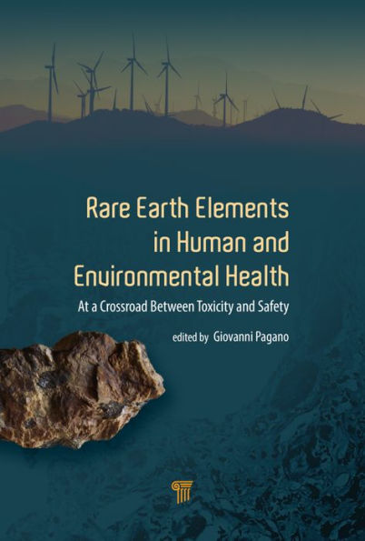 Rare Earth Elements in Human and Environmental Health: At the Crossroads Between Toxicity and Safety / Edition 1