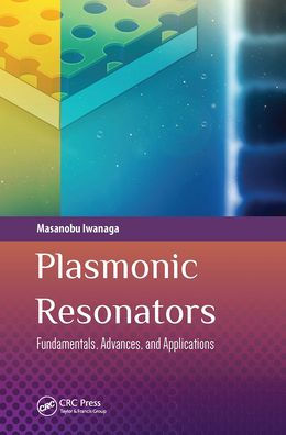 Plasmonic Resonators: Fundamentals, Advances, and Applications / Edition 1