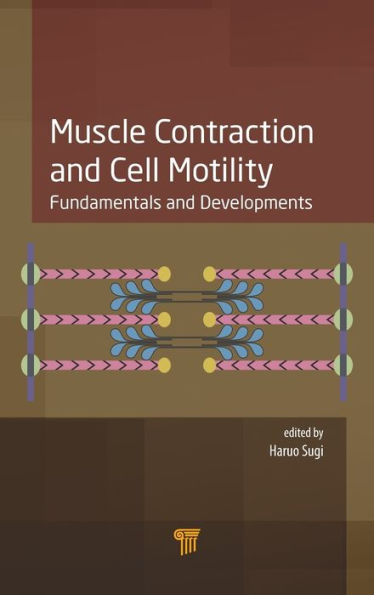 Muscle Contraction and Cell Motility: Fundamentals and Developments / Edition 1