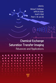 Title: Chemical Exchange Saturation Transfer Imaging: Advances and Applications / Edition 1, Author: Michael T. McMahon