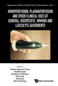 Title: Hemoperfusion, Plasmaperfusion And Other Clinical Uses Of General, Biospecific, Immuno And Leucocyte Adsorbents, Author: Thomas Ming Swi Chang