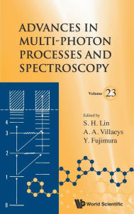 Title: Advances In Multi-photon Processes And Spectroscopy, Volume 23, Author: Sheng-hsien Lin