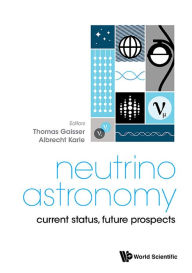 Title: Neutrino Astronomy: Current Status, Future Prospects, Author: Thomas K Gaisser