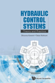 Title: Hydraulic Control Systems: Theory And Practice, Author: Shizurou Konami