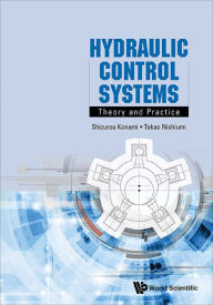 Title: HYDRAULIC CONTROL SYSTEMS: THEORY AND PRACTICE: Theory and Practice, Author: Shizurou Konami