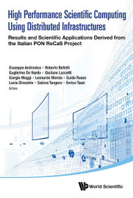 Title: HIGH PERFORMANCE SCIENTIFIC COMPUTING DISTRIBUTED INFRASTRUC: Results and Scientific Applications Derived from the Italian PON ReCaS Project, Author: Leonardo Merola