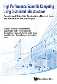 Title: HIGH PERFORMANCE SCIENTIFIC COMPUTING DISTRIBUTED INFRASTRUC: Results and Scientific Applications Derived from the Italian PON ReCaS Project, Author: Leonardo Merola