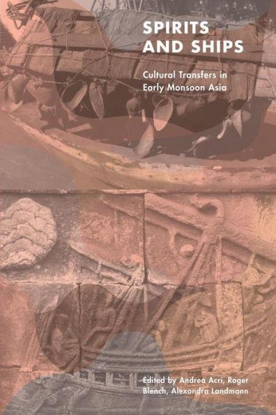 Spirits and Ships: Cultural Transfers in Early Monsoon Asia