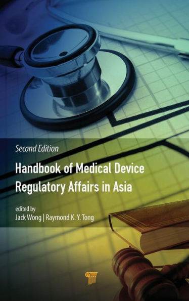 Handbook of Medical Device Regulatory Affairs in Asia: Second Edition / Edition 2