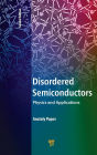 Disordered Semiconductors Second Edition: Physics and Applications