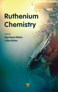 Title: Ruthenium Chemistry, Author: Ajay Kumar Mishra