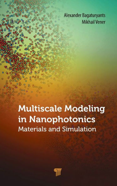 Multiscale Modeling Nanophotonics: Materials and Simulations