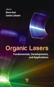 Title: Organic Lasers: Fundamentals, Developments, and Applications, Author: Marco Anni