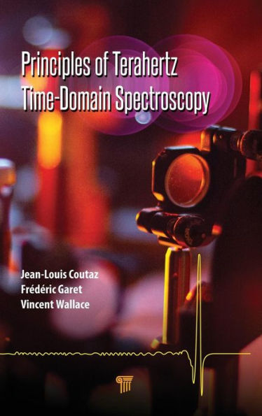 Principles of Terahertz Time-Domain Spectroscopy / Edition 1