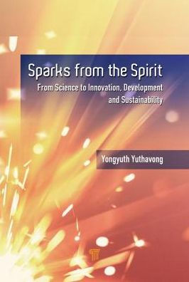 Sparks From the Spirit: Science to Innovation, Development, and Sustainability