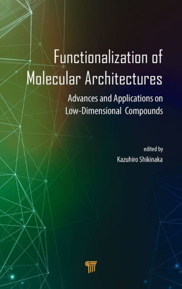 Functionalization of Molecular Architectures: Advances and Applications on Low-Dimensional Compounds