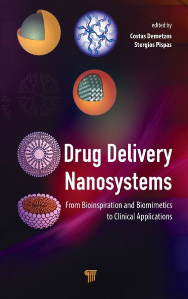 Drug Delivery Nanosystems: From Bioinspiration and Biomimetics to Clinical Applications / Edition 1