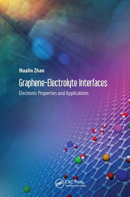 Graphene-Electrolyte Interfaces: Electronic Properties and Applications / Edition 1