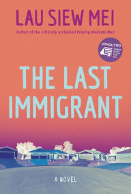 Title: The Last Immigrant, Author: Lau Siew Mei