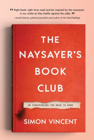 Title: The Naysayer's Book Club: 26 Singaporeans You Need to Know, Author: Simon Vincent