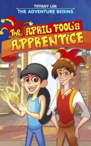 Title: The Adventure Begins: April Fool's Apprentice Series, Author: Alleluiaamen