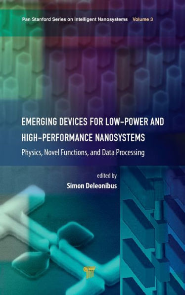 Emerging Devices for Low-Power and High-Performance Nanosystems: Physics, Novel Functions, Data Processing