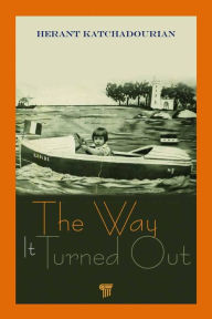 Title: The Way It Turned Out, Author: Herant Katchadourian