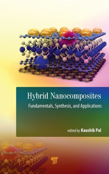 Hybrid Nanocomposites: Fundamentals, Synthesis, and Applications / Edition 1