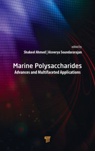 Title: Marine Polysaccharides: Advances and Multifaceted Applications, Author: Shakeel Ahmed