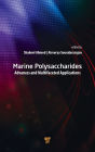 Marine Polysaccharides: Advances and Multifaceted Applications