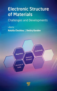 Title: Electronic Structure of Materials: Challenges and Developments / Edition 1, Author: Natalia Chezhina