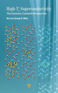 Title: High-Tc Superconductivity: The Excitonic Coulomb Perspective / Edition 1, Author: Nie Luo