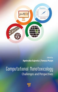 Title: Computational Nanotoxicology: Challenges and Perspectives / Edition 1, Author: Agnieszka Gajewicz