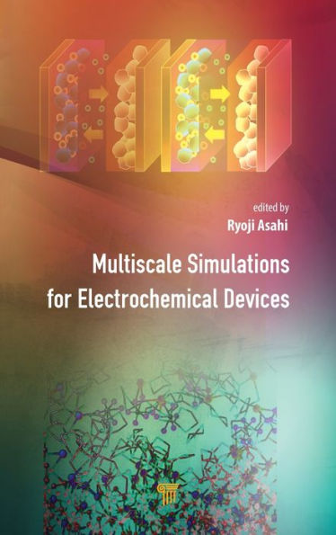 Multiscale Simulations for Electrochemical Devices / Edition 1