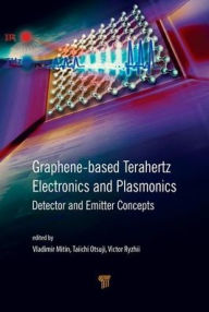 Title: Graphene-Based Terahertz Electronics and Plasmonics: Detector and Emitter Concepts / Edition 1, Author: Vladimir Mitin