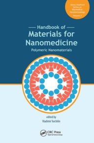 Title: Handbook of Materials for Nanomedicine: Polymeric Nanomaterials / Edition 1, Author: Vladimir Torchilin