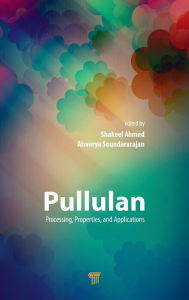 Title: Pullulan: Processing, Properties, and Applications / Edition 1, Author: Shakeel Ahmed