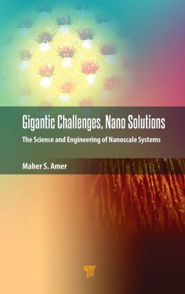 Gigantic Challenges, Nano Solutions: The Science and Engineering of Nanoscale Systems