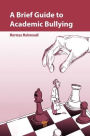 A Brief Guide to Academic Bullying