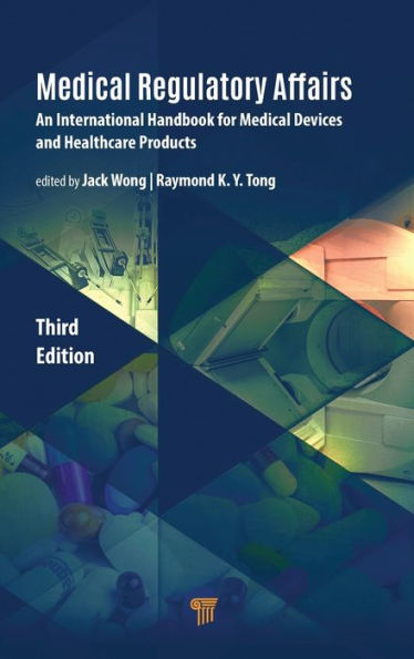 Medical Regulatory Affairs: An International Handbook for Devices and Healthcare Products