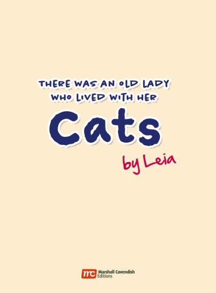 There Was an Old Lady Who Lived with Her Cats: A Heartwarming Tale by Leia
