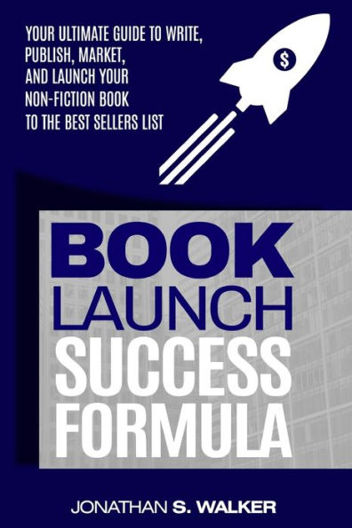 Book Launch Success Formula: Sell Like Crazy (Sales and Marketing)